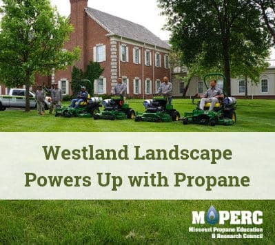 Westland Landscapes Powered by Propane